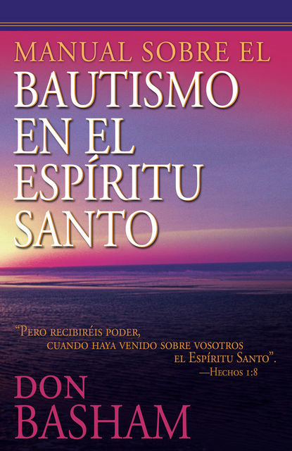 Manual sobre el Bautismo en el Espíritu Santo, Don Basham