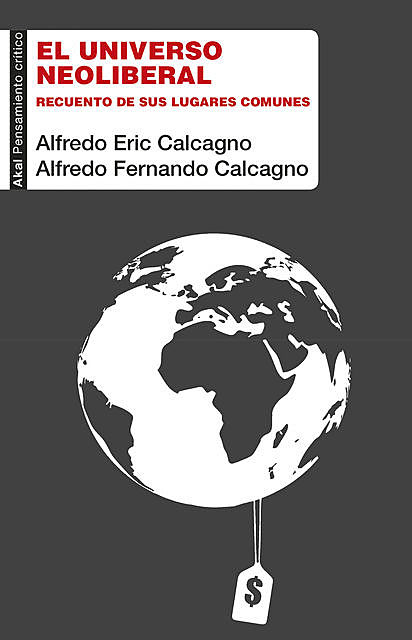 El universo neoliberal, Alfredo Eric Calcagno, Alfredo Fernando Calcagno