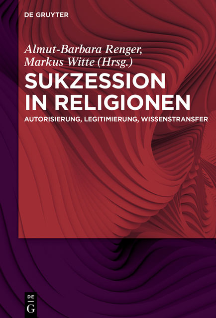 Sukzession in Religionen, Almut-Barbara Renger, Markus Witte