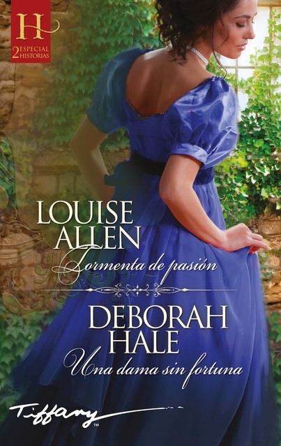Tormenta de pasión – Una dama sin fortuna, Deborah Hale, Louise Allen