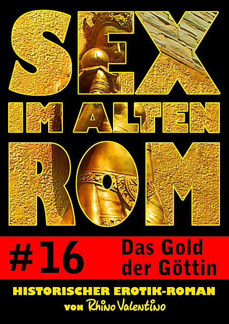 Sex im alten Rom 16 – Das Gold der Göttin, Rhino Valentino