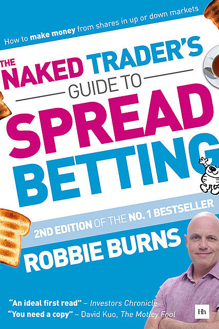 The Naked Trader's Guide to Spread Betting, Robbie Burns