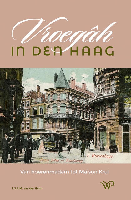 Vroegâh in Den Haag, F.J. A.M. van der Helm