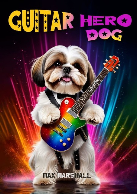 Guitar Hero Dog, Max Marshall