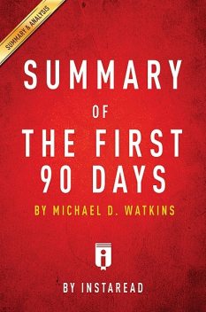 Summary of The First 90 Days, Instaread