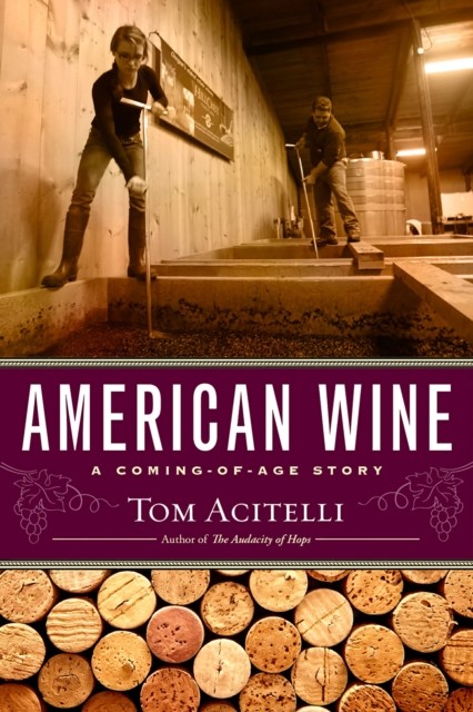 American Wine, Tom Acitelli