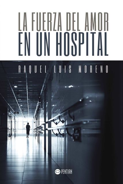 La fuerza del amor en un hospital, Raquel Luis Moreno