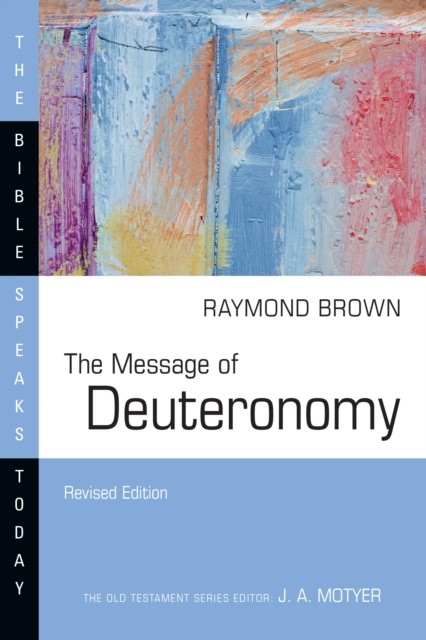 The Message of Deuteronomy, Raymond Brown
