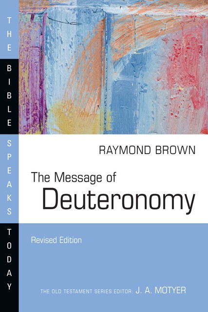 The Message of Deuteronomy, Raymond Brown