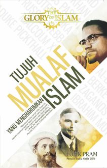 Tujuh Mualaf yang Mengharumkan Islam. The Glory of Islam, Adi Taufik Pramugianto