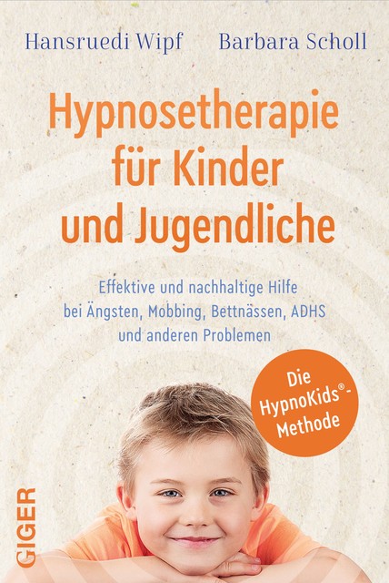 Hypnosetherapie für Kinder und Jugendliche, Barbara Scholl Hansruedi Wipf