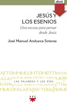 Jesús y los esenios, José Manuel Andueza Soteras