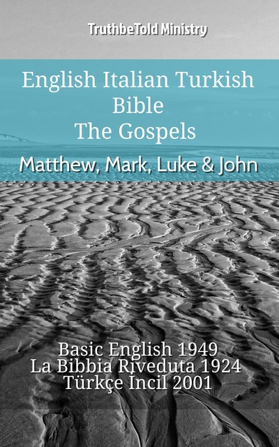 English Italian Turkish Bible – The Gospels – Matthew, Mark, Luke & John, Joern Andre Halseth