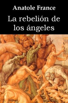 La Rebelión de los Ángeles, Anatole France