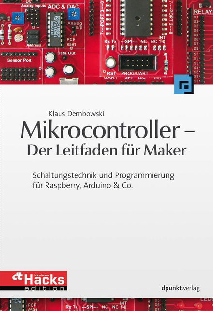 Mikrocontroller – Der Leitfaden für Maker, Klaus Dembowski