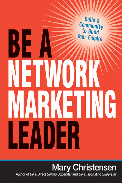 Be a Network Marketing Leader, Mary Christensen