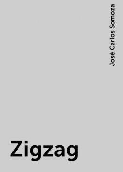 Zigzag, José Carlos Somoza