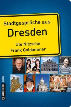 Stadtgespräche aus Dresden, Frank Goldammer, Ute Nitzsche