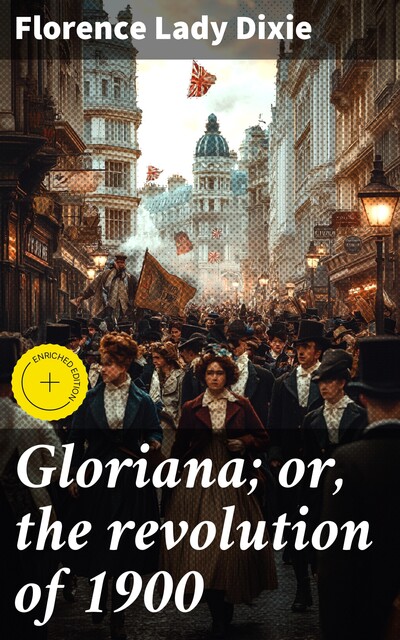 Gloriana; or, the revolution of 1900, Florence Dixie