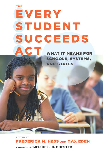 The Every Student Succeeds Act (ESSA), Frederick Hess, Max Eden