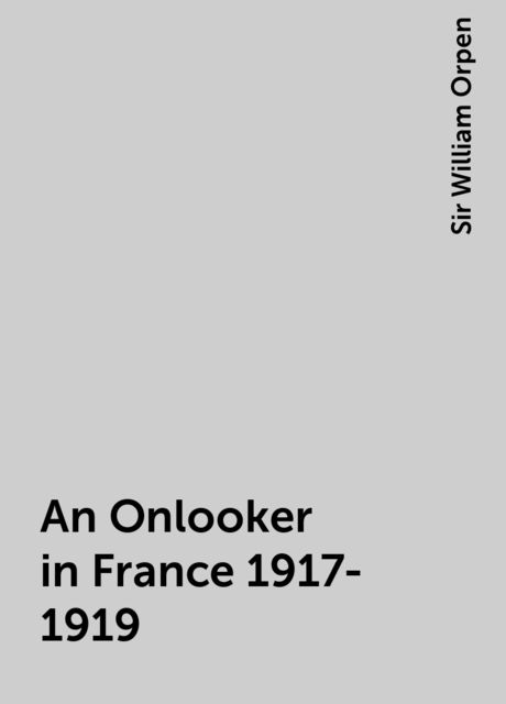 An Onlooker in France 1917-1919, Sir William Orpen