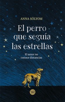 El perro que seguía las estrellas, Anna Sólyom