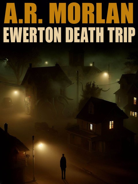 Ewerton Death Trip, A.R.Morlan