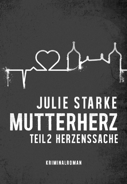 Mutterherz Teil 2, Julie Starke