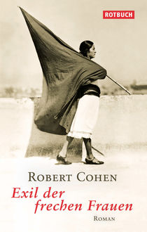 Exil der frechen Frauen, Robert Cohen