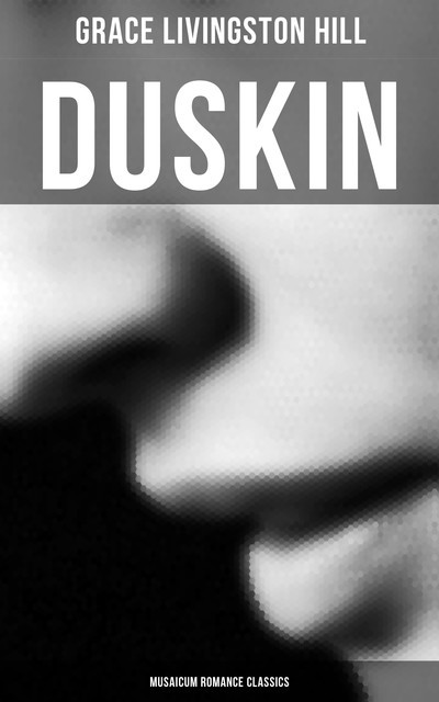 Duskin (Musaicum Romance Classics), Grace Livingston Hill