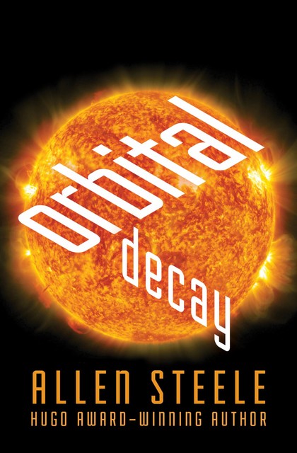 Orbital Decay, Allen Steele