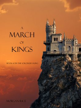 A March of Kings (Book #2 in the Sorcerer's Ring), Morgan Rice