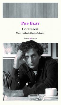Cor trencat (Mort i vida de Carles Sabater), Pep Blay