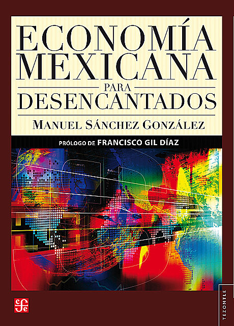 Economía mexicana para desencantados, Manuel González