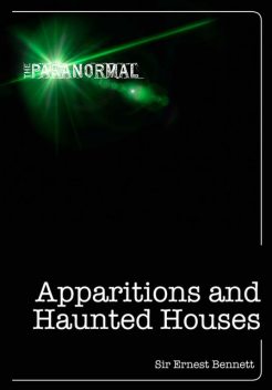 Apparitions and Haunted Houses, Ernest Bennett