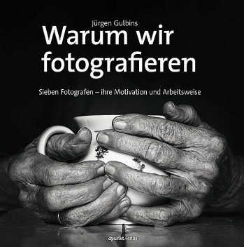 Warum wir fotografieren, Jürgen Gulbins