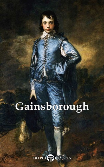 Delphi Complete Works of Thomas Gainsborough (Illustrated), Thomas Gainsborough