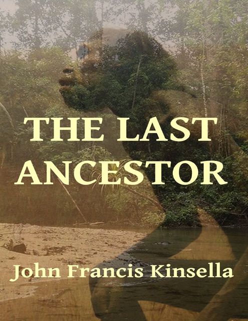 The Last Ancestor, John Kinsella