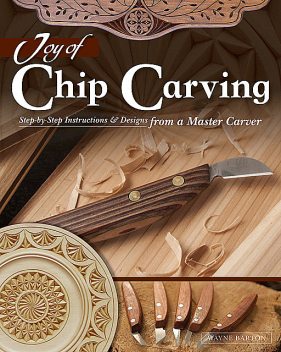 Joy of Chip Carving, Wayne Barton