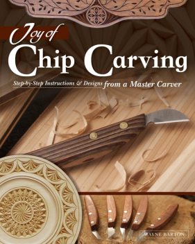 Joy of Chip Carving, Wayne Barton