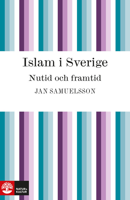 Islam i Sverige. Nutid och framtid, Jan Samuelsson