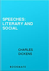 Speeches: Literary and Social, Charles Dickens