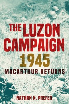 The Luzon Campaign 1945, Nathan Prefer