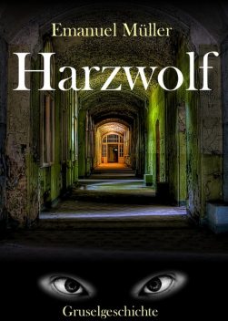 Harzwolf, Emanuel Müller