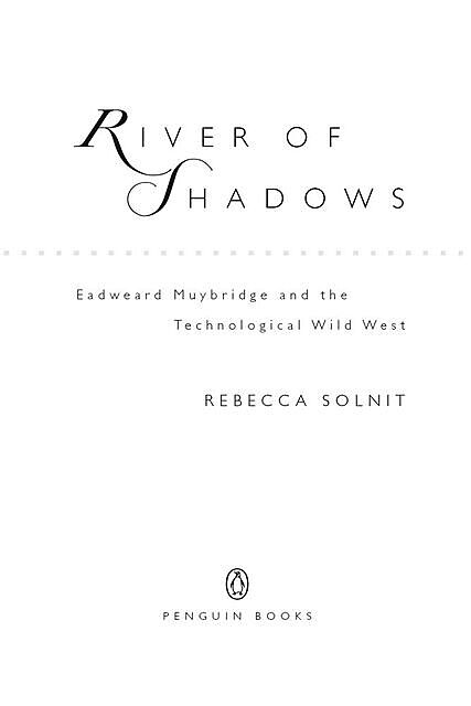 River of Shadows, Rebecca Solnit