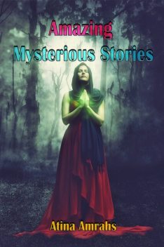 Amazing Mysterious Stories, Atina Amrahs