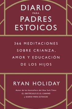 Diario para padres estoicos, Ryan Holiday