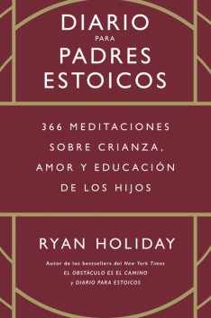 Diario para padres estoicos, Ryan Holiday