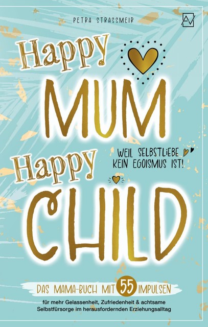 Happy Mum – Happy Child, Petra Straßmeir