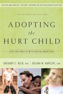 Adopting the Hurt Child, Gregory Keck